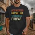 Introverted But Willing To Discuss Fitness Hobby Unisex T-Shirt Introverted But Willing To Discuss Fitness Hobby Unisex T-Shirt