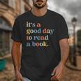 It's A Good Day To Read A Book Books Library Reading Unisex T-Shirt