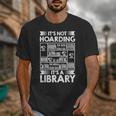 It's Not Hoarding Library Book Collecting Book Librarian Unisex T-Shirt