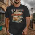 Its Okay Not To Be Okay Mental Health Awareness Floral Books Unisex T-Shirt