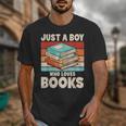 Just A Boy Who Loves Books Reading Bookworm Boys Kids Unisex T-Shirt