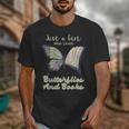 Just a Girl Who Loves Butterflies And Books Butterfly Unisex T-Shirt Just a Girl Who Loves Butterflies And Books Butterfly Unisex T-Shirt