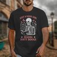 Just A Good Girl Reading Dirty Books Dark Romance Unisex T-Shirt Just A Good Girl Reading Dirty Books Dark Romance Unisex T-Shirt