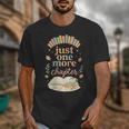 Just One More Chapter Cozy Book Lover Reading & Coffee Unisex T-Shirt Just One More Chapter Cozy Book Lover Reading & Coffee Unisex T-Shirt