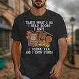 Knitting Reading Books Drinking Tea Knitter Knit Unisex T-Shirt