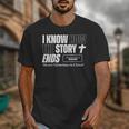 I Know How The Story Ends Book Of Revelation Jesus Is King Unisex T-Shirt I Know How The Story Ends Book Of Revelation Jesus Is King Unisex T-Shirt