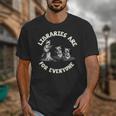Libraries Are For Everyone Read Banned Book Librarian Reader Unisex T-Shirt