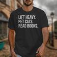 Lift Heavy Pet Cats Read Books Gym Workout Weight Lifter Unisex T-Shirt Lift Heavy Pet Cats Read Books Gym Workout Weight Lifter Unisex T-Shirt