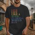 Live Life Like a Book Florida Would Ban LGBTQ Rainbow Flag Unisex T-Shirt