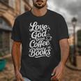 Love God Drink Coffee Read Books Christian Books Lovers Unisex T-Shirt