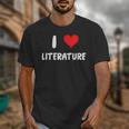 I Love Literature Heart Books Writing Reading Read Write Unisex T-Shirt I Love Literature Heart Books Writing Reading Read Write Unisex T-Shirt