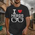 I Love Nerds I Heart Nerds For Science Book Knowledge Geeks Unisex T-Shirt I Love Nerds I Heart Nerds For Science Book Knowledge Geeks Unisex T-Shirt