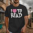 I LOVE TO READ Reading Books Bookworm Library Day Novelty Unisex T-Shirt I LOVE TO READ Reading Books Bookworm Library Day Novelty Unisex T-Shirt
