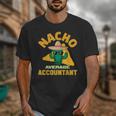 Nacho Average Accountant Accounting Book Keeper Joke Unisex T-Shirt