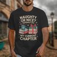 Naughty Or Nice Depends On My Current Chapter Book Lover Unisex T-Shirt