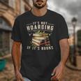 Not Hoarding If It's Books Reader Book Nerd Book Reading Unisex T-Shirt Not Hoarding If It's Books Reader Book Nerd Book Reading Unisex T-Shirt
