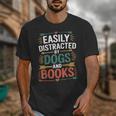 Pet Lover Joke Easily Distracted By Dogs And Books Men Unisex T-Shirt Pet Lover Joke Easily Distracted By Dogs And Books Men Unisex T-Shirt