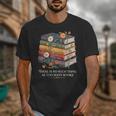There Is No Such Thing As Too Many Books Reading Unisex T-Shirt There Is No Such Thing As Too Many Books Reading Unisex T-Shirt