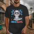 I Read Alotl Cute Axolotl Reading Book Lover Unisex T-Shirt I Read Alotl Cute Axolotl Reading Book Lover Unisex T-Shirt