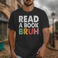 Read A Book Bruh Teacher Unisex T-Shirt