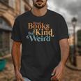 Read Books Be Kind Stay Weird Book Reader Unisex T-Shirt