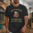 I Read Books And I Know Things l Book Reading Unisex T-Shirt I Read Books And I Know Things l Book Reading Unisex T-Shirt