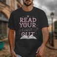Read Your Heart Out Book Adventures In Pages Unisex T-Shirt Read Your Heart Out Book Adventures In Pages Unisex T-Shirt