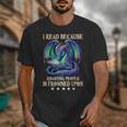 I Read Because Roasting People Is Frowned Upon Dragons Books Unisex T-Shirt