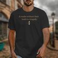 A Reader Without Their Book Is Tragedy Book Reading Dragon Unisex T-Shirt