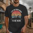 Retro I Put My Book Down To Be Here For Book Lover Unisex T-Shirt Retro I Put My Book Down To Be Here For Book Lover Unisex T-Shirt