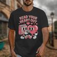 Retro Read Your Heart Out Valentine's Day Teacher Book Lover Unisex T-Shirt