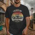 Retro Vintage I Closed My Book To Be Here Reading Teacher Unisex T-Shirt Retro Vintage I Closed My Book To Be Here Reading Teacher Unisex T-Shirt