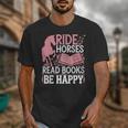 Ride Horses Read Books Be Happy Unisex T-Shirt