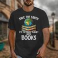 Save The Earth It’s The Only Planet With Books Unisex T-Shirt