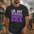 In My School Librarian Era Groovy Back To School Book Lover Unisex T-Shirt In My School Librarian Era Groovy Back To School Book Lover Unisex T-Shirt