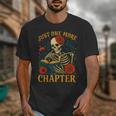 Skeleton Read Book Just One More Chapter Floral Book Lover Unisex T-Shirt Skeleton Read Book Just One More Chapter Floral Book Lover Unisex T-Shirt