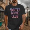 Smut Reader Book Lover Bookworms Unisex T-Shirt