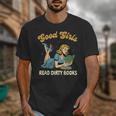 Smut Reader Book Romance Good That Girls Read Dirty Books Unisex T-Shirt Smut Reader Book Romance Good That Girls Read Dirty Books Unisex T-Shirt
