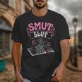 SMUT Slut Provocative Literature Book Club Book Reading Unisex T-Shirt SMUT Slut Provocative Literature Book Club Book Reading Unisex T-Shirt