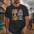 So Many Books But So Little Time Tee For Bookworms Readers Unisex T-Shirt
