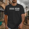Social Vegan i Avoid Meet Introvert Sarcasm Gift Unisex T-Shirt Social Vegan i Avoid Meet Introvert Sarcasm Gift Unisex T-Shirt