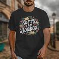 Sorry i Am Booked Reading Read Books Reader Nerd Unisex T-Shirt