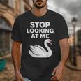 Stop Looking At Me Swan Introvert Humor Unisex T-Shirt
