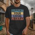 Support Your Local Library Worker Librarian Bookworm Unisex T-Shirt