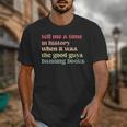 Tell Me a Time In History When Good Guys Banned Books Unisex T-Shirt