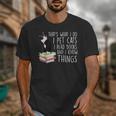 That's What I Do I Pet Cat I Read Books Tuxedo Cat Bookworm Unisex T-Shirt That's What I Do I Pet Cat I Read Books Tuxedo Cat Bookworm Unisex T-Shirt