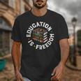 History Education Is Freedom Books Teach Black History Unisex T-Shirt History Education Is Freedom Books Teach Black History Unisex T-Shirt