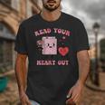 Valentines Day Book Read Your Heart Out Women Men Kids Unisex T-Shirt