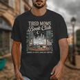 Vintage Tired Moms Book Club Bookish Booktrovert Unisex T-Shirt