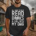 All I Want To Do Is Read Books Reading Dog Lovers Unisex T-Shirt All I Want To Do Is Read Books Reading Dog Lovers Unisex T-Shirt